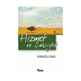 HIZMET VE ŞAHSİYET - HEKİMOĞLU İSMAİL