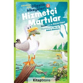 Hizmetçi Martılar - Çocuklar İçin Bilgelik Hikayeleri 2 - Kazım Uysal