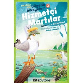 Hizmetçi Martılar - Çocuklar İçin Bilgelik Hikayeleri 2 - Kazım Uysal