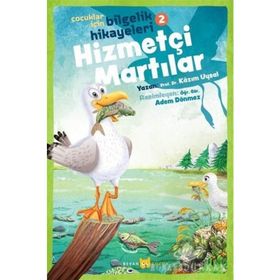 Hizmetçi Martılar - Çocuklar İçin Bilgelik Hikayeleri 2 - Kazım Uysal