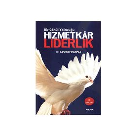 HIZMETKAR LIDERLIK - İLHAMI FINDIKÇI