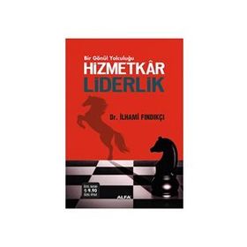 HIZMETKAR LIDERLIK - İLHAMI FINDIKÇI