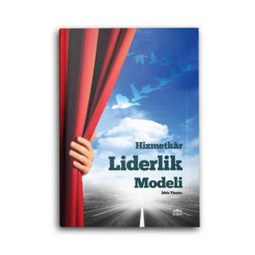 Hizmetkar Liderlik Modeli - İdris Tüzün