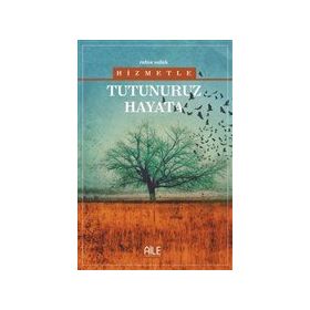 Hizmetle Tutunuruz Hayata-Semerkand Yayınları