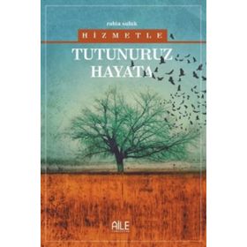 Hizmetle Tutunuruz Hayata-Semerkand Yayınları