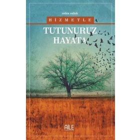 Hizmetle Tutunuruz Hayata-Semerkand Yayınları