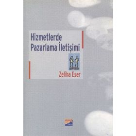Hizmetlerde Pazarlama İletişimi - Zeliha Eser