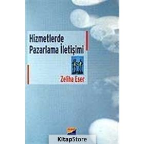 Hizmetlerde Pazarlama İletişimi - Zeliha Eser