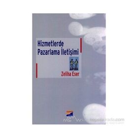 Hizmetlerde Pazarlama İletişimi - Zeliha Eser