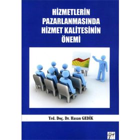 Hizmetlerin Pazarlanmasında Hizmet Kalitesinin Önemi - Gazi Kitabevi