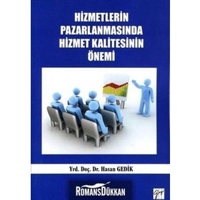 Hizmetlerin Pazarlanmasında Hizmet Kalitesinin Önemi - Hasan Gedik