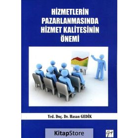 Hizmetlerin Pazarlanmasında Hizmet Kalitesinin Önemi - Hasan Gedik