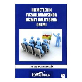 Hizmetlerin Pazarlanmasında Hizmet Kalitesinin Önemi - Hasan Gedik