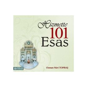Hizmette 101 Esas - Osman Nuri Topbaş