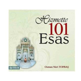 Hizmette 101 Esas - Osman Nuri Topbaş