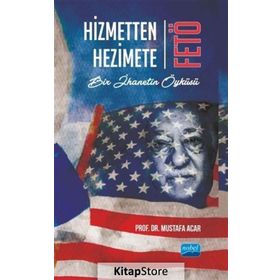 Hizmetten Hezimete FETÖ - Mustafa Acar