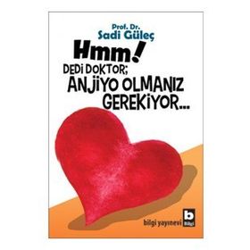 Hmm Dedi Doktor Anjio Olmanız Gerekiyor - Bilgi Yayınevi