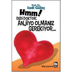 Hmm Dedi Doktor Anjio Olmanız Gerekiyor - Bilgi Yayınevi