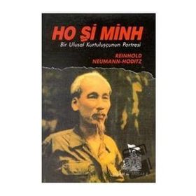HO Şİ MINH / BIR ULUSAL KURTULUŞÇUNUN PORTRESI - REINHOLD NEUMANN-HODITZ