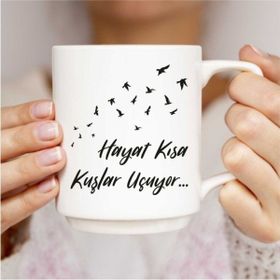 Hobi Shop Hayat Kısa Kuşlar Uçuyor Baskılı Beyaz Kupa Bardak