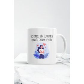 Hobi Shop Hiç Kimse için Üzülemem Çünkü Canım Kendim Kupa