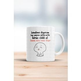 Hobi Shop Kendime Diyorum Biraz Ciddi Ol Bana Nau Nau Diyor Kupa Bardak