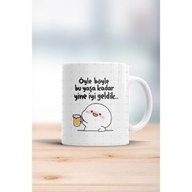 Hobi Shop Öyle Böyle Bu Yaşa Kadar Geldik Baskılı Porselen Kupa