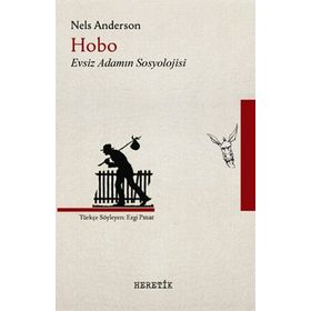 Hobo Evsiz Adamın Sosyolojisi - Nels Anderson