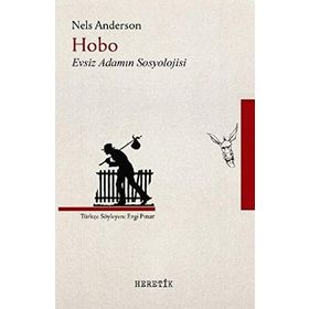 Hobo Evsiz Adamın Sosyolojisi - Nels Anderson