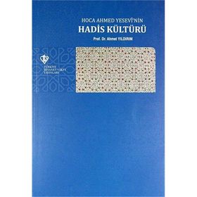 Hoca Ahmed Yesevi’nin Hadis Kültürü - Ahmet Yıldırım