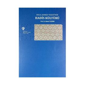 Hoca Ahmed Yesevi’nin Hadis Kültürü - Ahmet Yıldırım