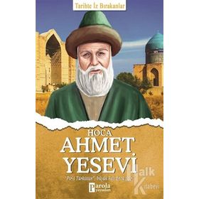 Hoca Ahmet Yesevi - Tarihte İz Bırakanlaz