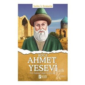 Hoca Ahmet Yesevi - Tarihte İz Bırakanlaz