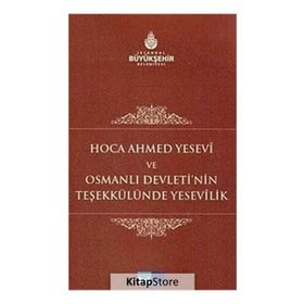 HOCA AHMET YESEVI VE OSMANLI DEVLETI'NIN TEŞEKKÜLÜNDE YESEVILIK - FATIH DALGALI