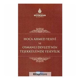 HOCA AHMET YESEVI VE OSMANLI DEVLETI'NIN TEŞEKKÜLÜNDE YESEVILIK - FATIH DALGALI
