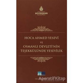 HOCA AHMET YESEVI VE OSMANLI DEVLETI'NIN TEŞEKKÜLÜNDE YESEVILIK - FATIH DALGALI