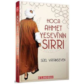 Hoca Ahmet Yesevi'nin Sırrı - Süel Vatanseven