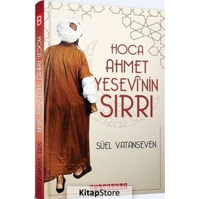 Hoca Ahmet Yesevi'nin Sırrı - Süel Vatanseven