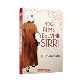 Hoca Ahmet Yesevi'nin Sırrı - Süel Vatanseven