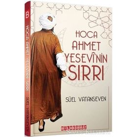 Hoca Ahmet Yesevi'nin Sırrı - Süel Vatanseven