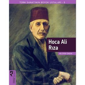 Hoca Ali Rıza Türk Sanatının Büyük Ustaları 5 - Hayalperest Yayınları