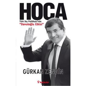 HOCA TÜRK DIŞ POLİTİKASINDA DAVUTOĞLU ETKISI - GÜRKAN ZENGIN