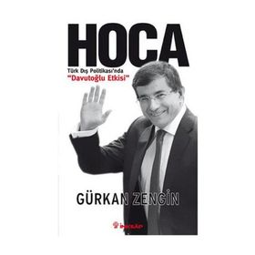 HOCA TÜRK DIŞ POLİTİKASINDA DAVUTOĞLU ETKISI - GÜRKAN ZENGIN