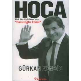 HOCA TÜRK DIŞ POLİTİKASINDA DAVUTOĞLU ETKISI - GÜRKAN ZENGIN