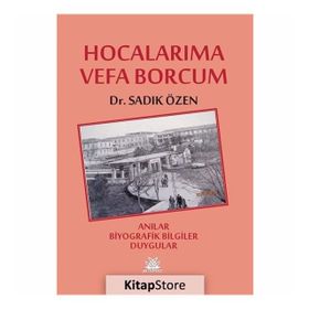 Hocalarıma Vefa Borcum - Sadık Özen