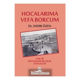 Hocalarıma Vefa Borcum - Sadık Özen