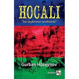 Hocalı - Bir Soykırımın Anatomisi - Gurban Hüseynov