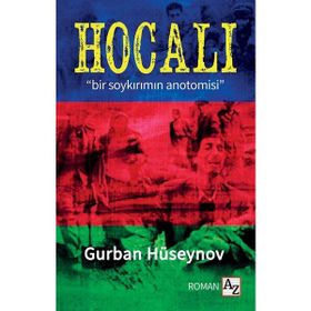 Hocalı - Bir Soykırımın Anatomisi - Gurban Hüseynov