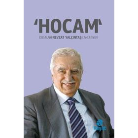 Hocam Dostları Nevzat Yalçıntaş'ı Anlatıyor - kolektif