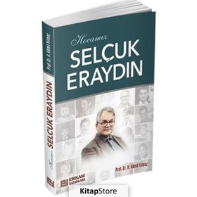 Hocamız Selçuk Eraydın - Hasan Kamil Yılmaz
